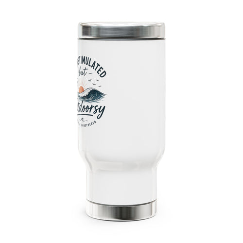 Overstimulated But Outdoorsy Travel Mug